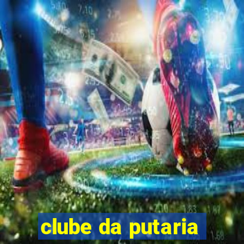 clube da putaria